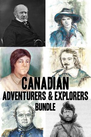 Book cover of Canadian Adventurers and Explorers Bundle