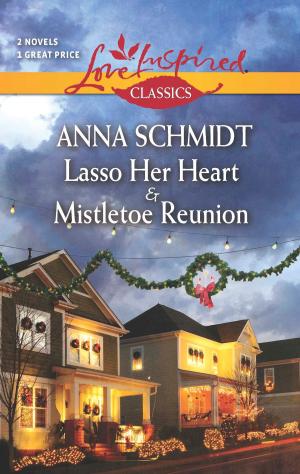Book cover of Lasso Her Heart and Mistletoe Reunion