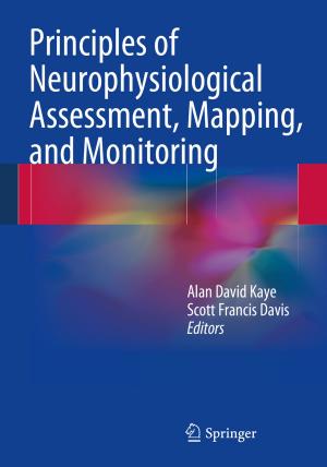 Cover of the book Principles of Neurophysiological Assessment, Mapping, and Monitoring by Gerald B. Halt, Jr., Amber R. Stiles, John C. Donch, Jr., Robert Fesnak