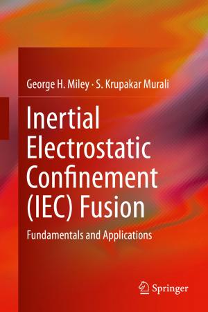 Cover of the book Inertial Electrostatic Confinement (IEC) Fusion by Robert G. Underwood