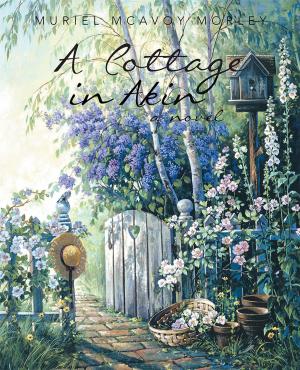 Cover of the book A Cottage in Akin by Jeanne Zeman, Joanne Davis