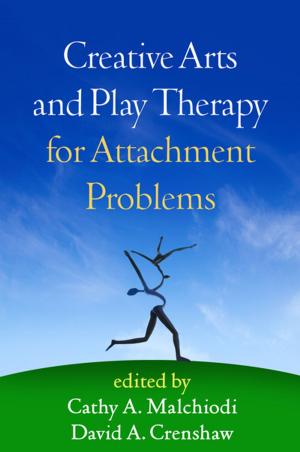 Cover of the book Creative Arts and Play Therapy for Attachment Problems by Joel Paris, MD