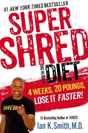 Cover of the book Super Shred: The Big Results Diet by Mark Gilbert, Dr Dan Reardon, Jim Stoppani PhD, Rick Miller