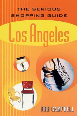 Cover of the book The Serious Shopping Guide: Los Angeles by Roy Hazelwood, Stephen G. Michaud
