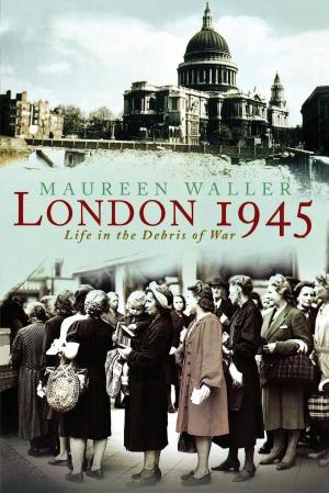 Cover of the book London 1945 by Charlotte Bennardo, Natalie Zaman