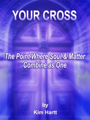 Cover of Your Cross, The Point Where Soul And Matter Combine As One