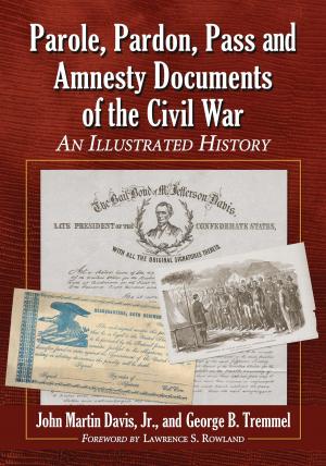 Cover of the book Parole, Pardon, Pass and Amnesty Documents of the Civil War by Bruce A. Bergner