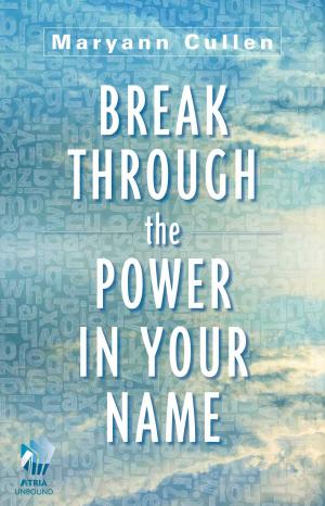 Cover of the book Break Through the Power in Your Name by Douglas Kennedy