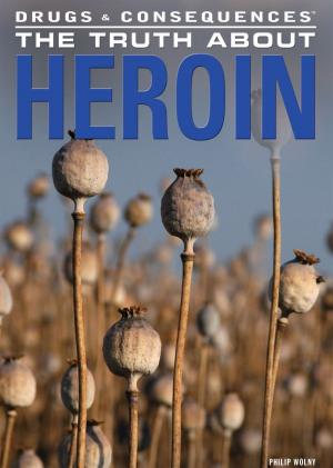 Cover of the book The Truth About Heroin by Joe Greek