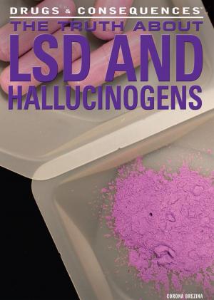 Book cover of The Truth About LSD and Hallucinogens
