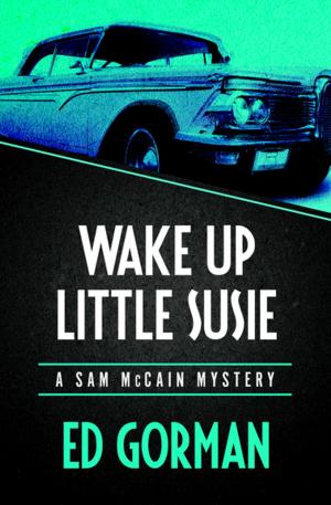 Cover of the book Wake Up Little Susie by Mickey Spillane, Max Allan Collins