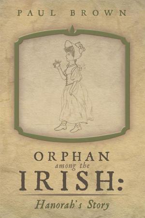 Cover of the book Orphan Among the Irish: Hanorah’S Story by Matt Jensen