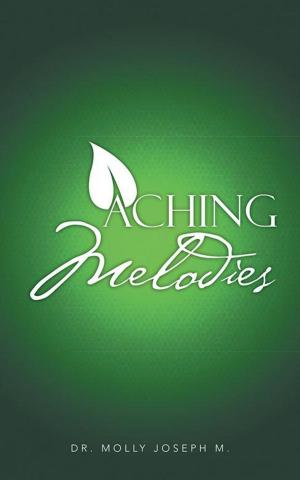 Cover of the book Aching Melodies by Dr. Pratyush Dhage