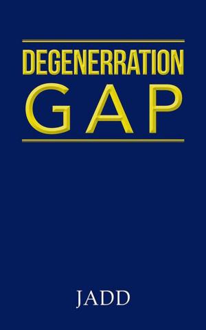 Cover of the book Degenerration Gap by Aaksa Karuna Shah