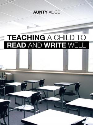 Cover of the book Teaching a Child to Read and Write Well by Kailash Madhu