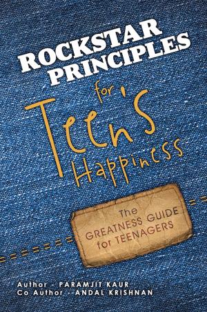 Cover of the book Rockstar Principles for Teen’S Happiness by Imrana Iqbal