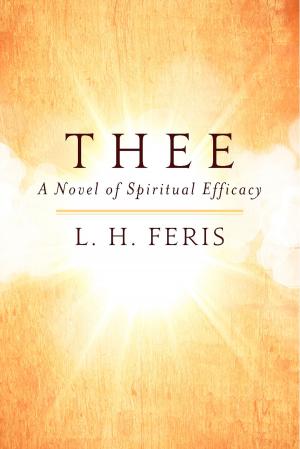 Cover of the book THEE: A Novel of Spiritual Efficacy by James Ernest Brown, Dr. J.J. Hurtak, Dr. Desiree Hurtak