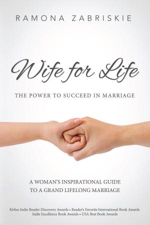 Cover of the book Wife for Life: The Power to Succeed in Marriage by Dr. Simon Whittaker