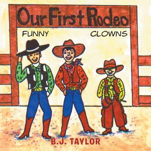 Cover of the book Our First Rodeo by B. Joseph Huffman