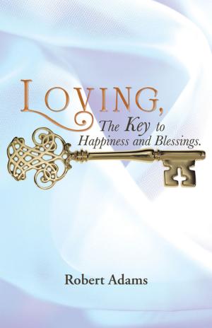 Book cover of Loving, the Key to Happiness and Blessings.