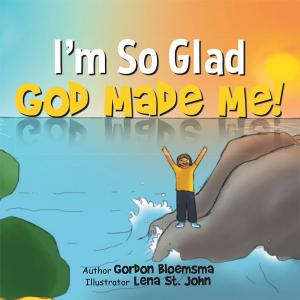 Cover of the book I’M so Glad God Made Me! by The Tempest Ariel