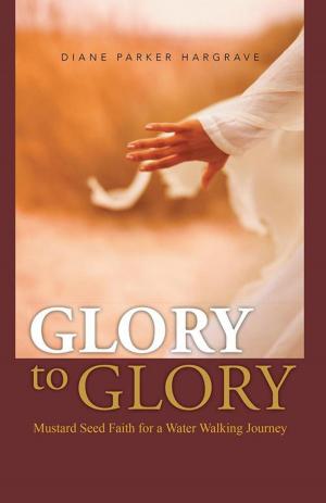 Cover of the book Glory to Glory by Elizabeth Morris Howard