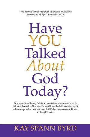 Cover of the book Have You Talked About God Today? by Helena Smrcek