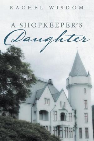 Cover of the book A Shopkeeper’S Daughter by P. S. Miller