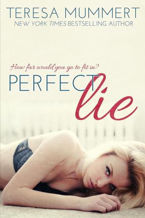 Cover of the book Perfect Lie by Teresa Mummert