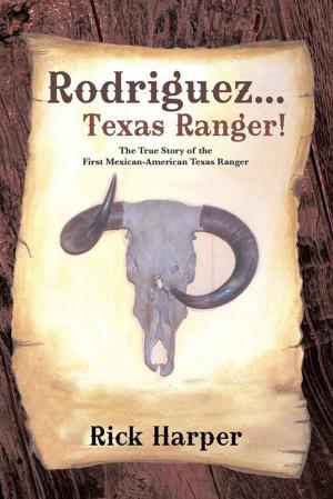 Cover of the book Rodriguez... Texas Ranger! by Jerry David Alsup
