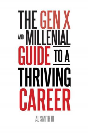 Cover of the book The Gen X and Millennial Guide to a Thriving Career by J.C.L. Faltot