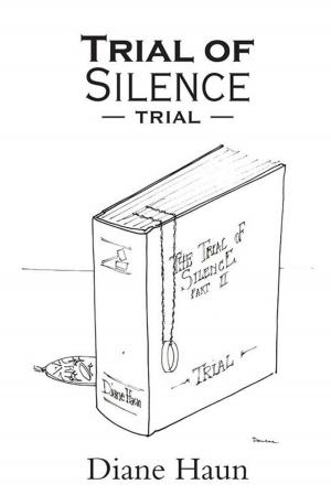 Cover of the book Trial of Silence by Ascyna Talking Raven, Ricki Reynolds, Naveen Varshneya, Al Diaz, Jeni Lynn Allen, Marisol Dennis, Ashish Paul