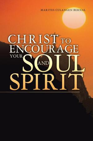 Cover of the book Christ to Encourage Your Soul and Spirit by Margaret Doner