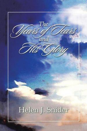 Cover of the book The Years of Tears and His Glory by Roger White