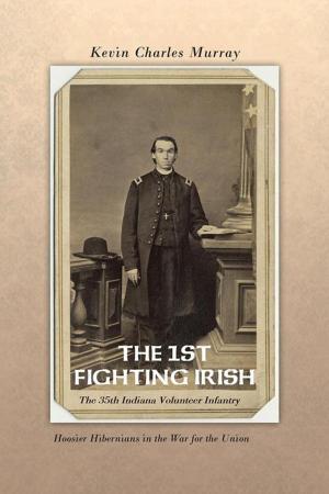 Cover of the book The 1St Fighting Irish: the 35Th Indiana Volunteer Infantry by Sammy Mapes