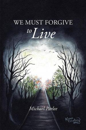 Book cover of We Must Forgive to Live