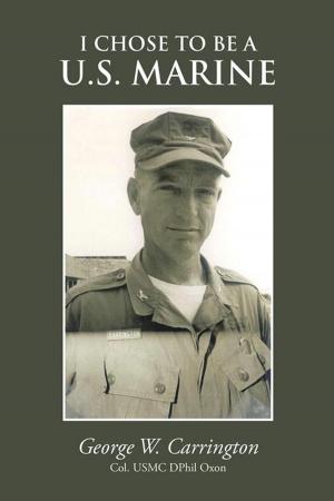 Cover of the book I Chose to Be a U.S. Marine by Richard Sutton, Sheila V. Holder