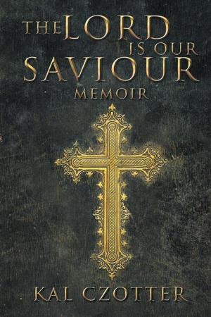 Cover of the book The Lord Is Our Saviour by Victor A. Cordova