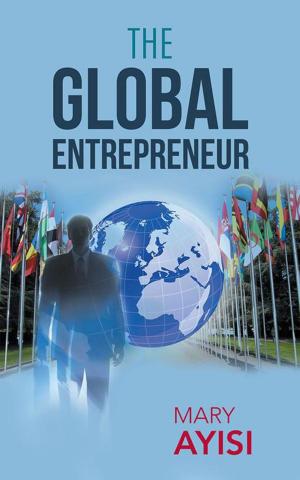 Cover of the book The Global Entrepreneur by John Bolstridge
