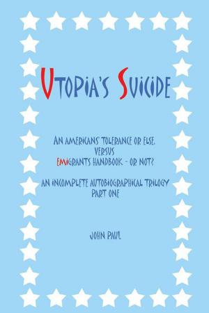 Cover of the book Utopia’S Suicide by Logan Patrick Harrison