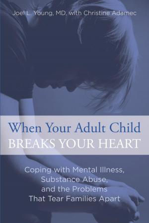 Cover of the book When Your Adult Child Breaks Your Heart by Damon Fowler