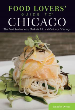 Cover of the book Food Lovers' Guide to® Chicago by Scotti Cohn