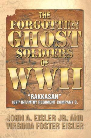 Cover of the book The Forgotten Ghost Soldiers of Wwii by Clifton Estus Laird, Vicki Vernon Lott