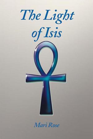 Cover of the book The Light of Isis by Toni Stearson