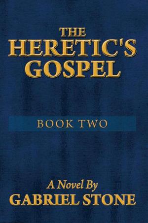 Cover of the book The Heretic's Gospel - Book Two by Richard Barlow Adams