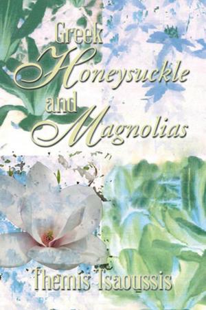 Cover of the book Greek Honeysuckle and Magnolias by C. D. Hemingway