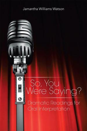 Cover of the book So, You Were Saying? by Jacqueline Howard