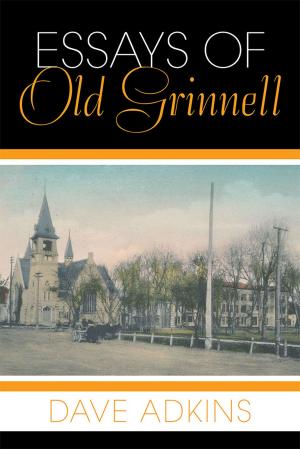 Cover of the book Essays of Old Grinnell by Patricia B. Schoeler