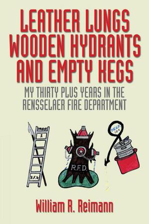 Cover of the book Leather Lungs Wooden Hydrants and Empty Kegs by Horacio A. Hernández