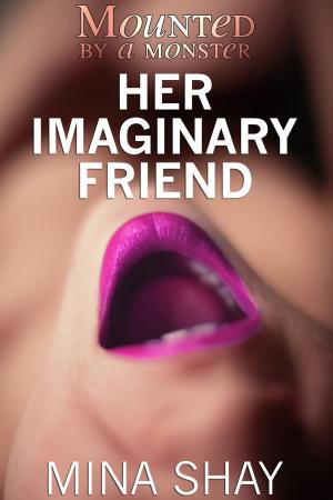 Book cover of Mounted by a Monster: Her Imaginary Friend